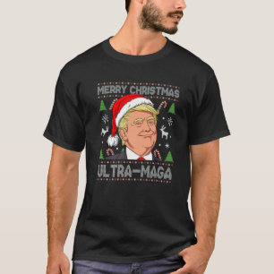 Merry Chirstmas Ultra Maga Pro Trump 2024 Ugly Swe T-Shirt