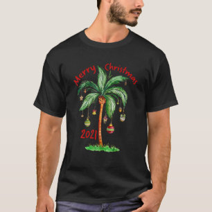 Merry Christmas 2021 Palm Tree Ornament Tropical C T-Shirt
