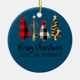 Merry Christmas Also I'm Pregnant Pregnancy Announ Ceramic Tree Decoration