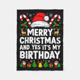 Merry Christmas &amp; Yes It's My Birthday Xmas Bd Fleece Blanket