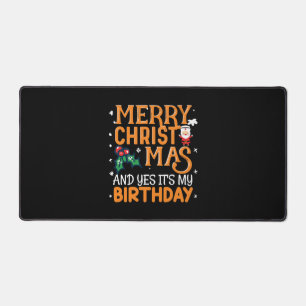 Merry Christmas And Yes It's My Birthday Desk Mat
