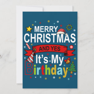Merry Christmas And Yes It's My Birthday Gift Tee Invitation