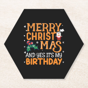 Merry Christmas And Yes It's My Birthday Paper Coaster