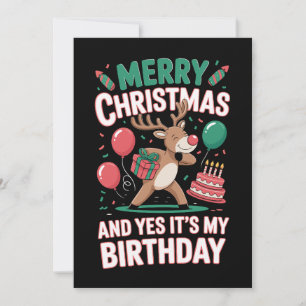 Merry Christmas And Yes Its My Birthday Reindeer Invitation