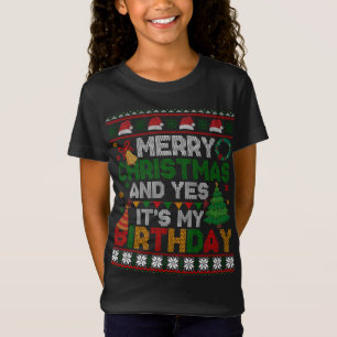 Merry Christmas And Yes It's My Birthday Ugly Xmas T-Shirt