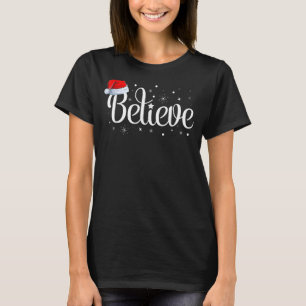 Merry Christmas Believe In Santa Claus Family Matc T-Shirt
