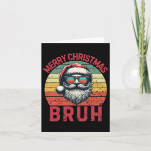 Merry Christmas Bruh Cool Santa Boys Kids Xmas Paj Card