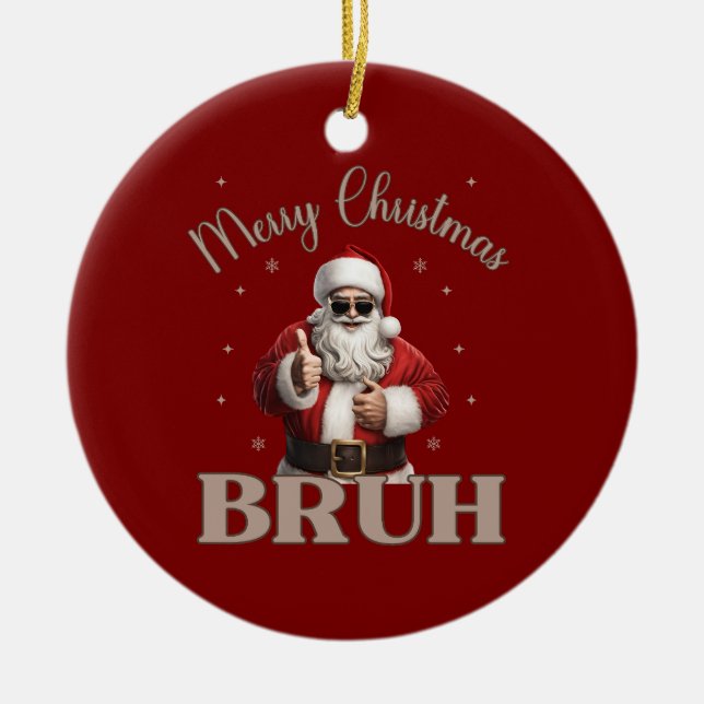 Merry Christmas BRUH Funny design Ceramic Tree Decoration (Front)