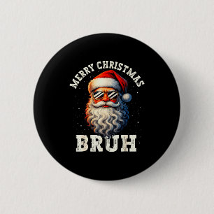Merry Christmas Bruh Funny Santa Claus Retro Men W 6 Cm Round Badge