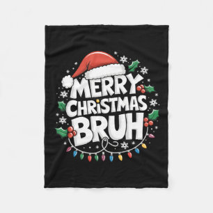 Merry Christmas Bruh Happy Christmas Family Xmas C Fleece Blanket