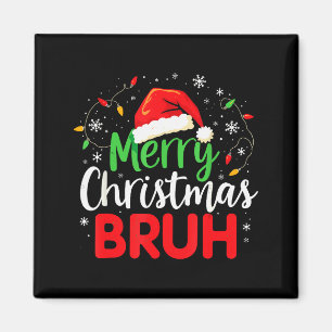 Merry Christmas Bruh Hilarious Festive Meme Style  Magnet