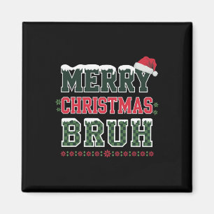 Merry Christmas Bruh Meme Funny Saying For Brother Magnet