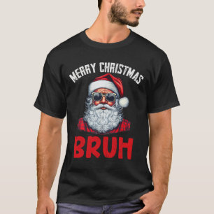 Merry Christmas Bruh Meme Funny Saying For Brother T-Shirt