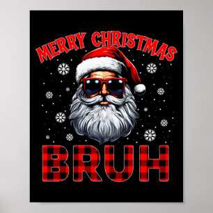 Merry Christmas Bruh Red Plaid Funny Santa Claus M Poster