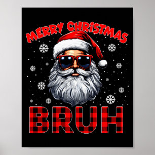 Merry Christmas Bruh Red Plaid Funny Santa Claus M Poster