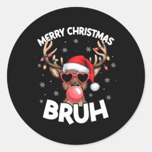 Merry Christmas Bruh Reindeer Funny Xmas Teens Kid Classic Round Sticker