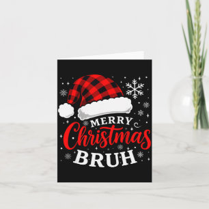 Merry Christmas Bruh Santa Claus Hat Xmas Mens Boy Card
