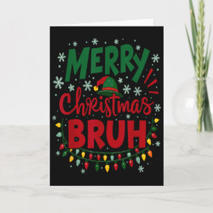 Merry Christmas Bruh Santa Hat Xmas Family Men Wom Card