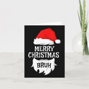 Merry Christmas Bruh Santa Xmas Family Matching Co Card