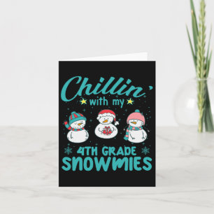 Merry Christmas Chillin' With My 4th Grade Snowmie Card