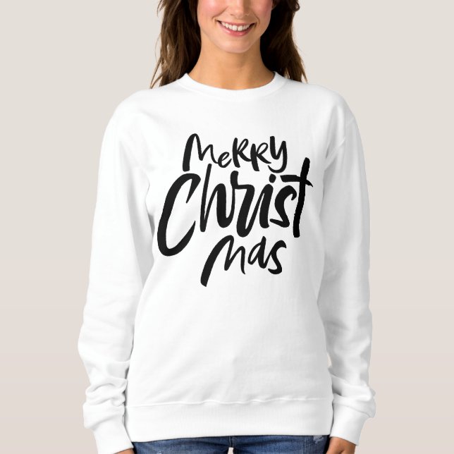 Merry Christmas Christ Modern Christian lettering Sweatshirt (Front)