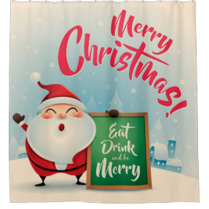 Merry Christmas Eat Drink And Be Merry Shower Curtain