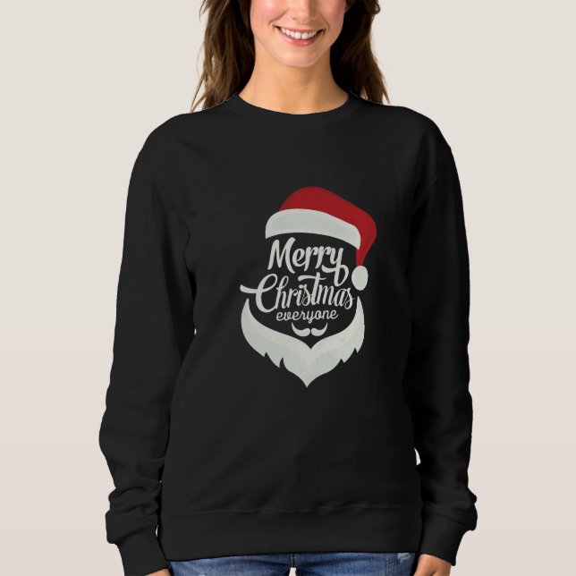 "Merry Christmas Everyone - Santa Hat & Beard  Sweatshirt (Front)