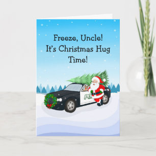 Merry Christmas Freeze, Uncle! Santa With Cop Car Card