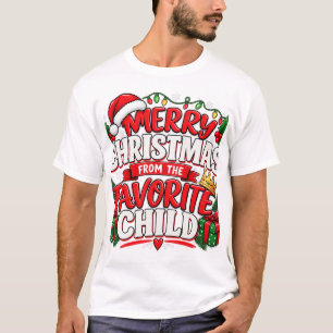 Merry Christmas From Your Favorite Child T-Shirt