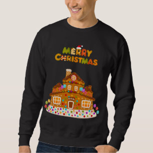 Merry Christmas Gingerbread House Baking Candy Can Sweatshirt