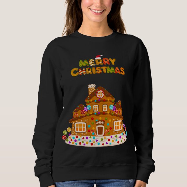 Merry Christmas Gingerbread House Baking Candy Can Sweatshirt (Front)