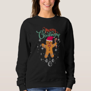Merry Christmas Gingerbread Xmas Cookie Bakers Sweatshirt