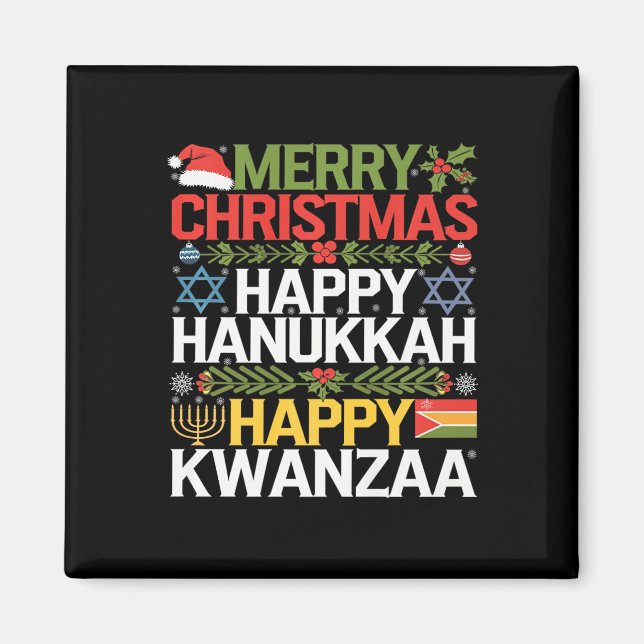 Merry Christmas Happy Hanukkah Happy Kwanzaa 13  Magnet (Front)