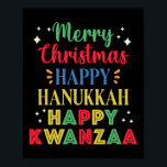 Merry Christmas Happy Hanukkah Happy Kwanzaa 15  Poster<br><div class="desc">Merry Christmas Happy Hanukkah Happy Kwanzaa 15</div>