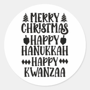 Merry Christmas Happy Hanukkah Happy Kwanzaa 6  Classic Round Sticker