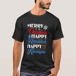 Merry Christmas Happy Hanukkah Happy Kwanzaa T-Shirt