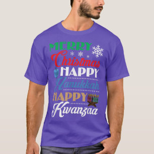 Merry Christmas Happy Hanukkah Happy Kwanzaa T-Shirt