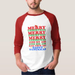 Merry Christmas Happy Hanukkah T-Shirt<br><div class="desc">No one says it more perfectly than Clark Griswold. This funny movie quote shirt is perfect for lounging around,  sipping hot cocoa,  binge-watching movies,  and just relaxing with the family during the holidays.</div>