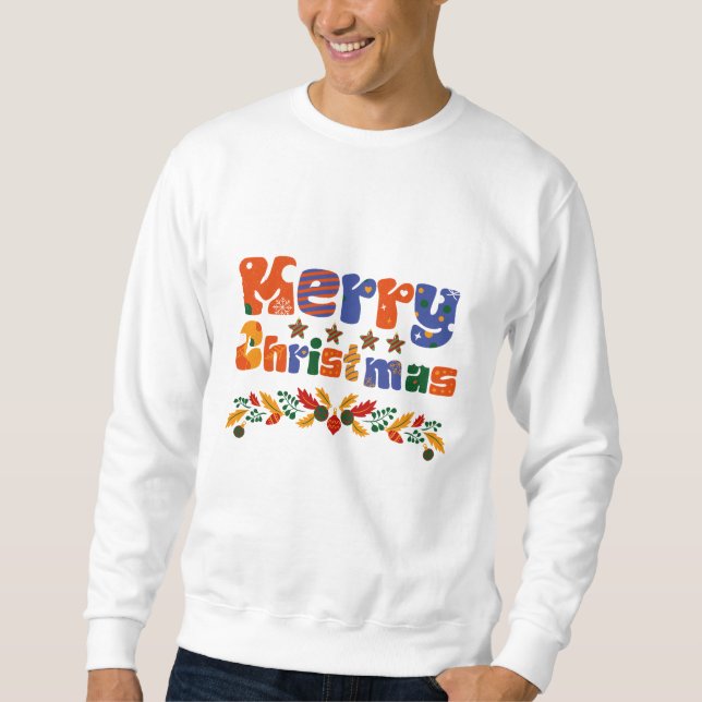 Merry Christmas  Holiday Sweatshirt (Front)