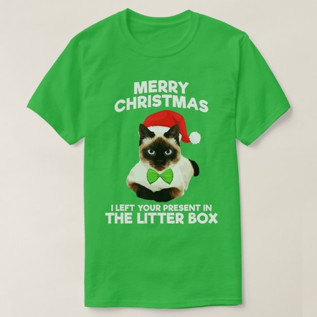 Merry Christmas I Left Your Present In The Litter  T-Shirt (Design Front)
