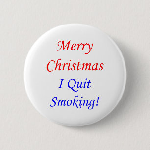 Merry Christmas I Quit Smoking! 6 Cm Round Badge