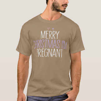 Merry Christmas Im Pregnant Funny Mum Cute Coloure T-Shirt