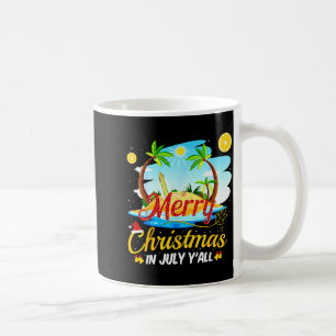 Merry Christmas In July Y'all Funny Beach Summer C Coffee Mug