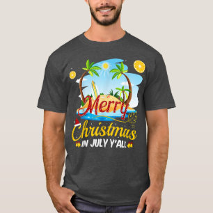 Merry Christmas In July Yall Funny Beach Summer Ch T-Shirt