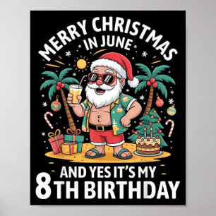 Merry Christmas in June Its My 8th Birthday Kids Poster