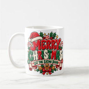 Merry Christmas Let the Eating Begin Mug