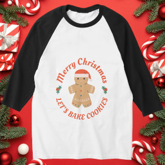 Merry Christmas Let's Bake Cookies Gingerbread Man T-Shirt