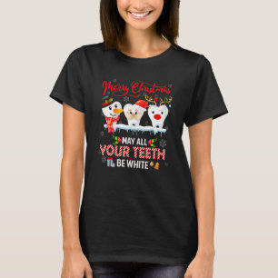 Merry Christmas May All Your Teeth Be White Dental T-Shirt