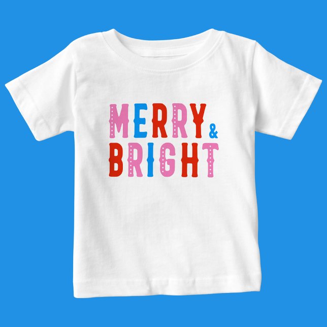Merry Christmas, Merry & Bright        Baby T-Shirt (Creator Uploaded)