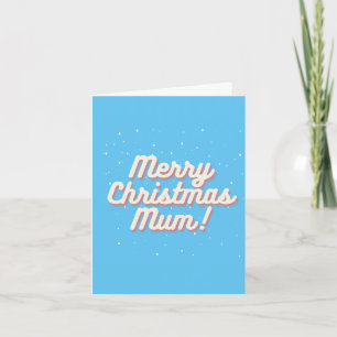 Merry Christmas Mum snowflakes and Blue Background Holiday Card